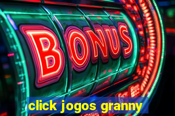 click jogos granny